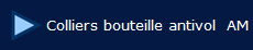  Colliers bouteille antivol  AM