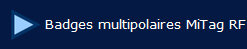  Badges multipolaires MiTag RF