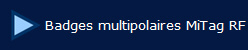  Badges multipolaires MiTag RF