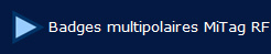  Badges multipolaires MiTag RF