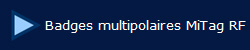  Badges multipolaires MiTag RF